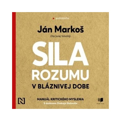 Sila rozumu v bláznivej dobe