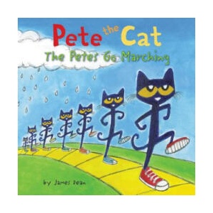 Pete the Cat: The Petes Go Marching | James Dean, James Dean (ISBN: 9780062304124)