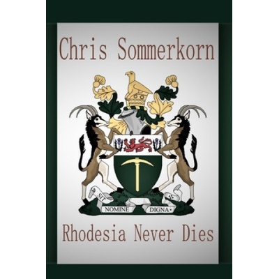 Rhodesia Never Dies