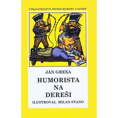 Humorista na dereši. Ilustroval Milan Stano - Ján Grexa