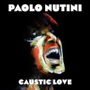NUTINI PAOLO: CAUSTIC LOVE, CD