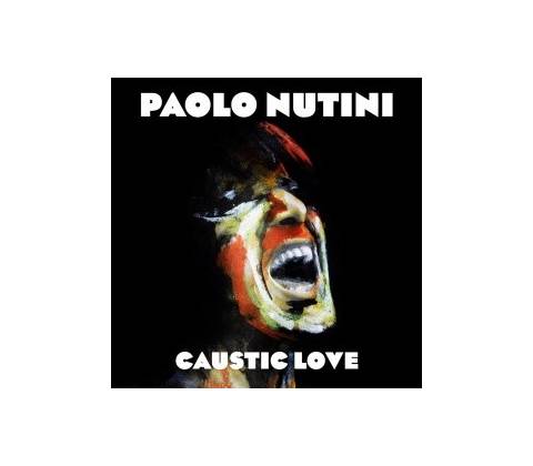 NUTINI PAOLO: CAUSTIC LOVE, CD