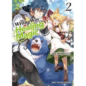 The Wrong Way to Use Healing Magic Volume 2 | Kurokata (ISBN: 9781642732320)
