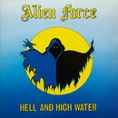 Hell and High Water - Alien Force LP