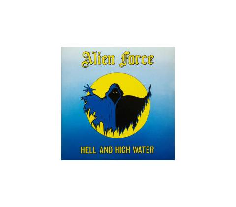 Hell and High Water - Alien Force LP