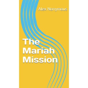 The Mariah Mission | Alex Nonymous (2022)