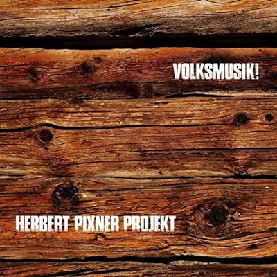 Herbert Pixner Projekt - Volksmusik! CD