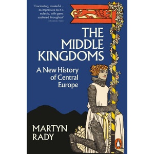 The Middle Kingdoms | Martyn Rady (ISBN: 9780141996271)