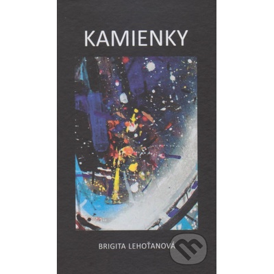 Kamienky - Brigita Lehoťanová