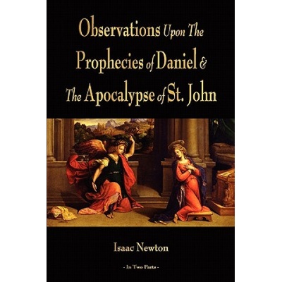 Observations Upon The Prophecies Of Daniel And The Apocalypse Of St. John