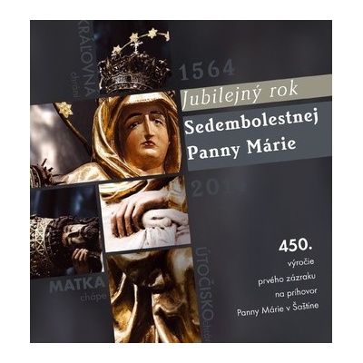 Jubilejný rok Sedembolestnej Panny Márie