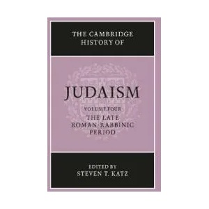 Cambridge History of Judaism: Volume 4, The Late Roman-Rabbinic Period | Steven T. Katz (2006)