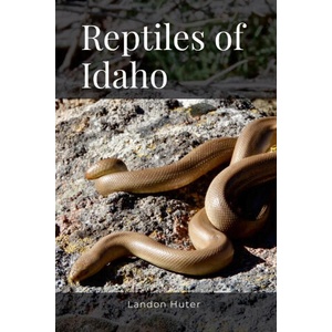 Reptiles of Idaho | Landon Huter (ISBN: 9781300536505)
