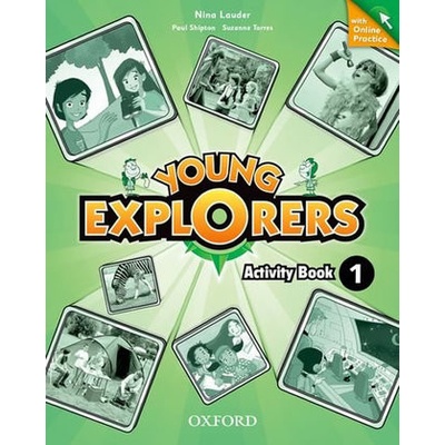 Young Explorers 1 Activity Book Activity Book with Online Practice - Lauder, N. - Torres, S. - Evans, S. - Shipton, P.
