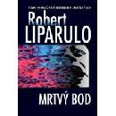 Mrtvý bod - Liparulo Robert