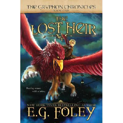 The Lost Heir (The Gryphon Chronicles, Book 1) | E. G. Foley