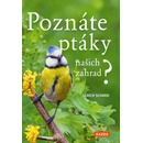 Poznáte ptáky našich zahrad? - Pozorujte a určujte celkem 100 druhů ptáků - Ulrich Schmid