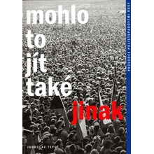 Mohlo to jít také jinak - Jaroslav Teplý