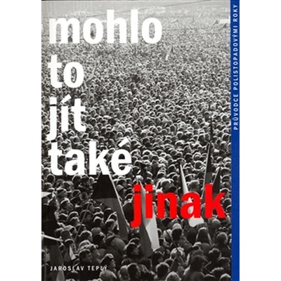 Mohlo to jít také jinak - Jaroslav Teplý