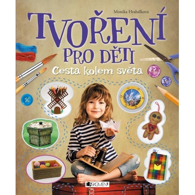 Tvoření pro děti - Monika Hrabálková