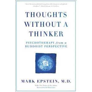 Thoughts Without A Thinker | Mark Epstein (2013)