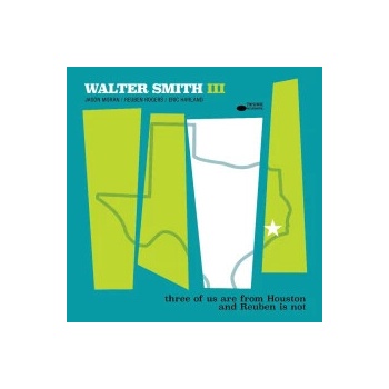 Smith Walter III Three of us are from Houstonand Reuben is not 1 CD