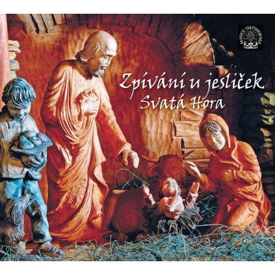 Zpívání u jesliček - Svatá hora / Digipack CD