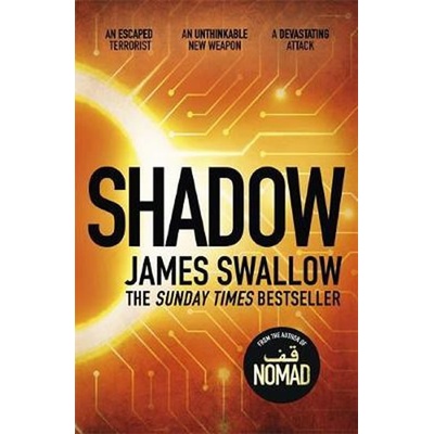Shadow : The explosive race against time thriller - James Swallow