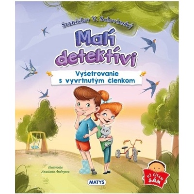 Malí detektívi - Vyšetrovanie s vyvrtnutým členkom Matys