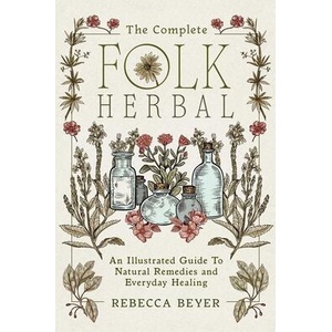 The Complete Folk Herbal (ISBN: 9781668044292)