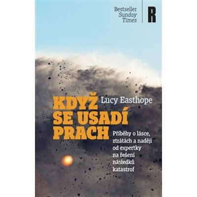 Když se usadí prach: Příběhy o lásce, ztrátách a naději od expertky na řešení následků katastrof