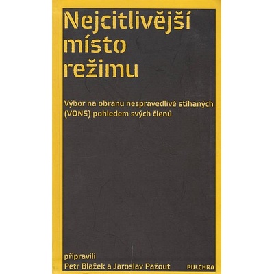 Nejcitlivější místo režimu - Petr Blažek, Jaroslav Pažout