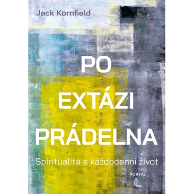 Po extázi prádelna Spiritualita a každodenní život - Jack Kornfield