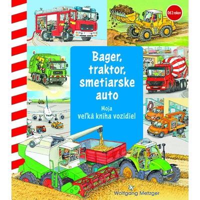 Bager, traktor, smetiarske auto Moja veľká kniha vozidiel
