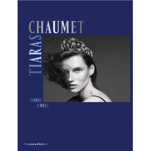 Chaumet Tiaras | Natasha Fraser-Cavasson, Clare Phillips (ISBN: 9780500210284)