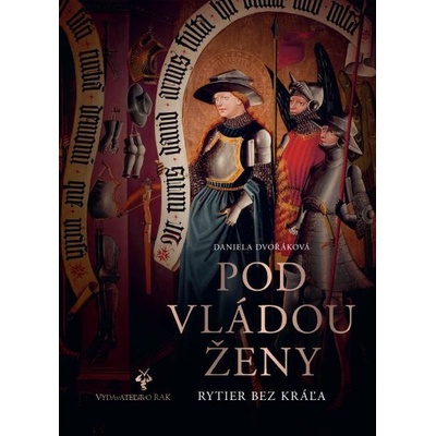 Pod vládou ženy - Daniela Dvořáková