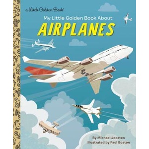 My Little Golden Book About Airplanes | Michael Joosten, Paul Boston (ISBN: 9780525581826)