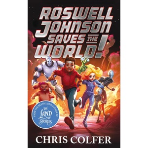 Roswell Johnson Saves the World! | Chris Colfer (ISBN: 9781510202641)
