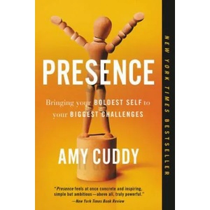 Presence: Bringing Your Boldest Self to Your Biggest Challenges | Amy Cuddy (ISBN: 9780316256582)