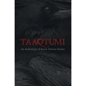 Taaqtumi | Aviaq Johnston, Richard Van Camp, Rachel Qitsualik-Tinsley (ISBN: 9781772272147)