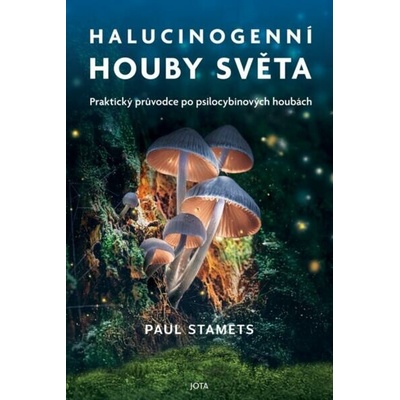 Halucinogenní houby světa - Paul Stamets