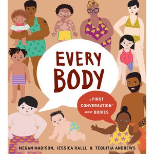 Every Body: A First Conversation about Bodies | Jessica Ralli, Tequitia Andrews (ISBN: 9780593661505)