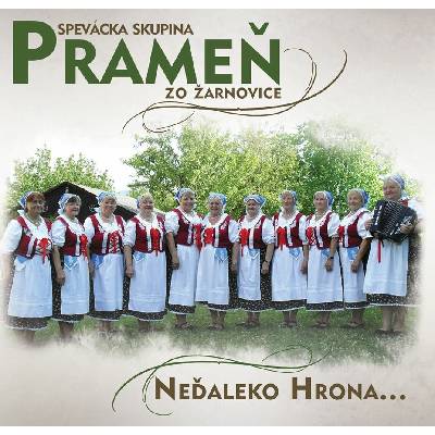 SPEVACKA SKUPINA PRAMEN ZO ZARNOVICE - NEDALEKO HRONA... CD