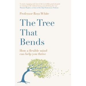 The Tree That Bends | Dr Ross G White (ISBN: 9781529430011)