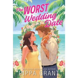 Worst Wedding Date | Pippa Grant (ISBN: 9781464298660)