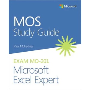 MOS Study Guide for Microsoft Excel Expert Exam MO-201 | Paul McFedries (ISBN: 9780136627524)