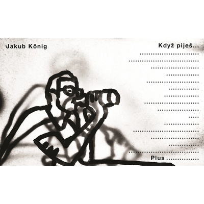PLUS Když piješ..