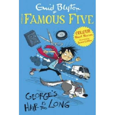Famous Five Colour Short Stories: George's Hair Is Too Long | Enid Blyton