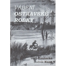 Vábení ostravské robky