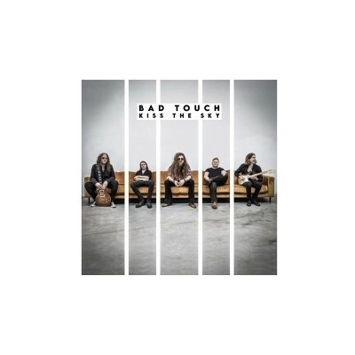 BAD TOUCH - KISS THE SKY CD